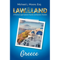 Law of the Land - Greece: A Practical Legal Guide for Tourists and Business Travelers