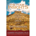 The Four Insights: Wisdom, Power, and Grace of the Earthkeepers