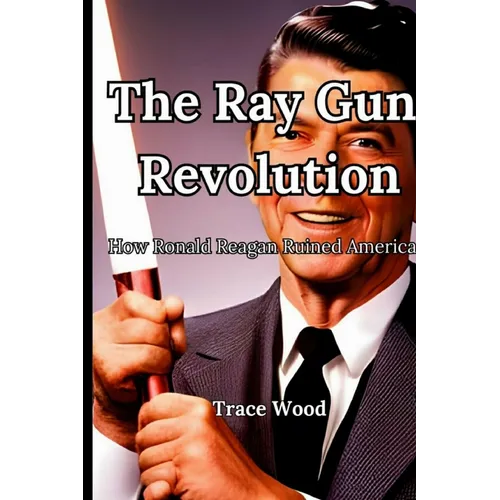 The Ray Gun Revolution