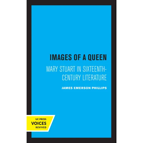 Images of a Queen: Mary Stuart in Sixteenth-Century Literature