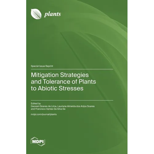 Mitigation Strategies and Tolerance of Plants to Abiotic Stresses