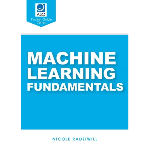 Machine Learning Fundamentals: ASQ Pocket Guide series