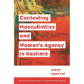 Contesting Masculinities and Women's Agency in Kashmir