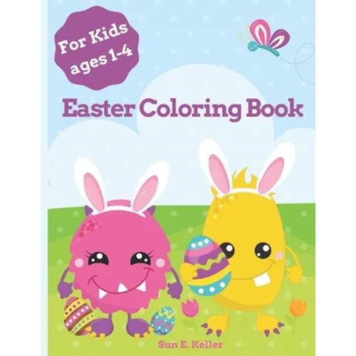Easter Coloring Book For Kids Ages 1-4: Easter Basket Stuffer for Toddlers (Preschool to Kindergarten), 25 Coloring Pages with Cute Monsters and Bunni