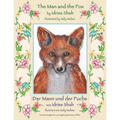 The Man and the Fox -- Der Mann und der Fuchs: Bilingual English-German Edition / Zweisprachige Ausgabe Englisch-Deutsch