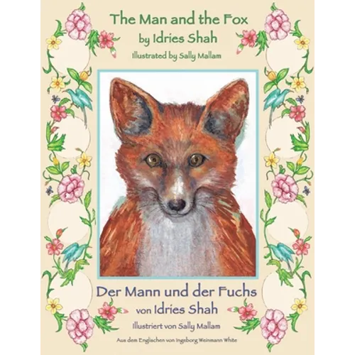 The Man and the Fox -- Der Mann und der Fuchs: Bilingual English-German Edition / Zweisprachige Ausgabe Englisch-Deutsch