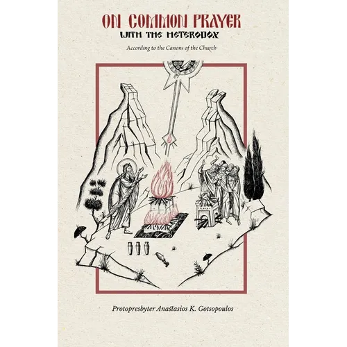 On Common Prayer with the Heterodox: According to the Canons of the Church