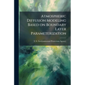 Atmospheric Diffusion Modeling Based on Boundary Layer Parameterization
