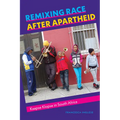 Remixing Race After Apartheid: Kaapse Klopse in South Africa