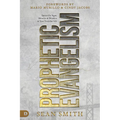Prophetic Evangelism (Revised and Updated Edition): Tactics That Release Signs, Wonders, and Miracles in Your Everyday Life