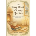 The Tiny Book of Cozy Quotes. A Small Gift Book of Hygge Quotes for Slow Living - Perfect for Christmas Gift Books for Women and Book Lover Gift Ideas