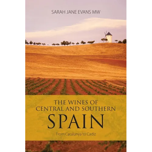 The Wines of Central and Southern Spain: From Catalunya to Cadiz