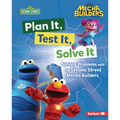 Plan It, Test It, Solve It: Solving Problems with the Sesame Street Mecha Builders (Tm)