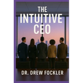 The Intuitive CEO: Aligning Energy & Strategy for Transformational Leadership