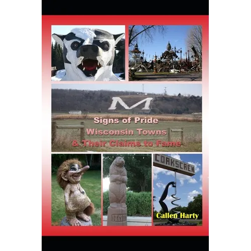 Signs of Pride: Wisconsin Towns and Their Claims to Fame