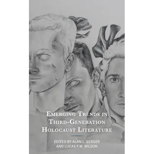 Emerging Trends in Third-Generation Holocaust Literature