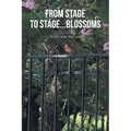 From Stage to Stage...Blossoms