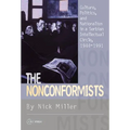 The Nonconformists: Culture, Politics, and Nationalism in a Serbian Intellectual Circle, 1944-1991