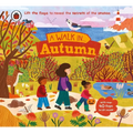 A Walk in Autumn: Lift the Flaps to Reveal the Secrets of the Season