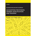 Business English Encyclopedia: Accounting for Studies, General Qualification and Training.: Up-to-date. Compact. Success-Oriented. (1st Edition)