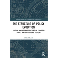 The Structure of Policy Evolution: Painting an Integrated Picture of Change in Policy and Institutional Systems