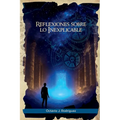 Reflexiones sobre lo Inexplicable