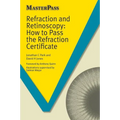 Refraction and Retinoscopy: How to Pass the Refraction Certificate