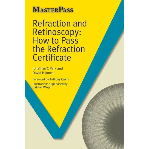 Refraction and Retinoscopy: How to Pass the Refraction Certificate