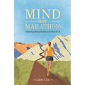 Mind Over Marathon: Overcoming Mental Barriers in the Race of Life