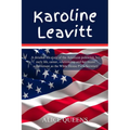 Karoline Leavitt: A detailed life story of the American politician, her early life, career, relationship and her recent achievement as t
