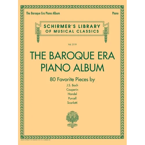 The Baroque Era Piano Album: Schirmer's Library of Musical Classics Volume 2119