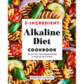 5-Ingredient Alkaline Diet Cookbook: Whole Food, Plant-Based Recipes to Improve Your Health