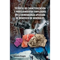 Técnicas de caracterización y procedimientos empleados en la mineralogía aplicada al beneficio de minerales