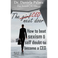 The CEO Next Door: How to beat sexism & self doubt to become a CEO