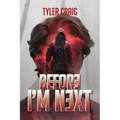 Before I 'm Next