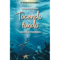 Tocando Fondo: Sana Desde Las Profundidades / Hitting Rock Bottom. Healing from the Depths