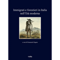 Immigrati E Forestieri in Italia Nell'eta Moderna
