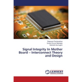 Signal Integrity In Mother Board - Interconnect Theory and Design