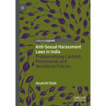 Anti-Sexual Harassment Laws in India: Problematising Caste(d), Postcolonial and Neoliberal Policies