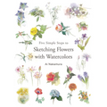 Five Simple Steps to Sketching Flowers with Watercolors
