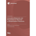 Innovative Materials and Processes for Removal of Biopersistent Pollutants