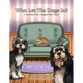 Who Let The Dogs In?: A Cranky Cat Changes Her Tune!