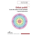 Débat public: Le jeu des valeurs et des symboles. L'approche Agoramétrie