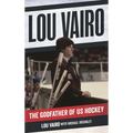 Lou Vairo: The Godfather of US Hockey