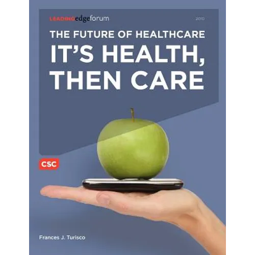 The Future of Healthcare: It's Health, Then Care