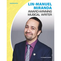 Lin-Manuel Miranda: Award-Winning Musical Writer: Award-Winning Musical Writer