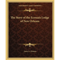 The Story of the Ecossais Lodge of New Orleans