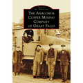 The Anaconda Copper Mining Company of Great Falls