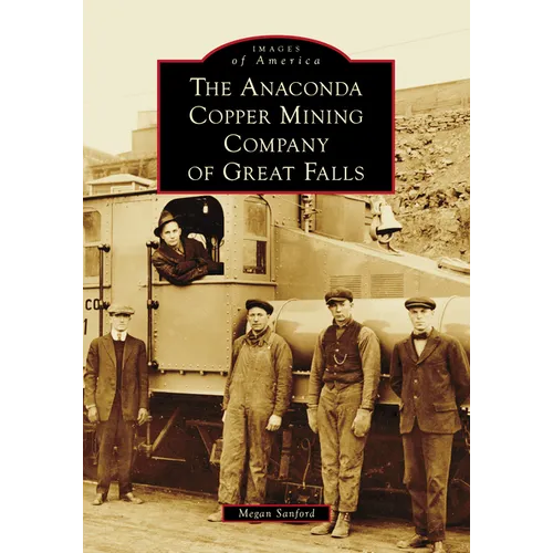 The Anaconda Copper Mining Company of Great Falls
