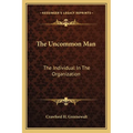 The Uncommon Man: The Individual In The Organization